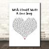Chas & Dave Wish I Could Write A Love Song White Heart Song Lyric Print
