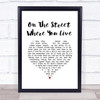 Nat King Cole On The Street Where You Live White Heart Song Lyric Print