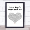 Big Time Rush Music Sounds Better With You White Heart Song Lyric Print