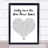 George Benson Lady Love Me (One More Time) White Heart Song Lyric Print