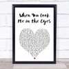 Jonas Brothers When You Look Me in the Eyes White Heart Song Lyric Print