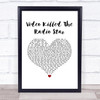 The Buggles Video Killed The Radio Star White Heart Song Lyric Print