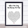 Alison Krauss When You Say Nothing At All White Heart Song Lyric Print