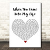 Scorpions When You Came Into My Life White Heart Song Lyric Print