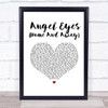 Wet Wet Wet Angel Eyes (Home And Away) White Heart Song Lyric Print