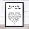 Dan Auerbach Never In My Wildest Dreams White Heart Song Lyric Print