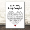 Bob Dylan I'll Be Your Baby Tonight White Heart Song Lyric Print