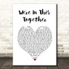 Nine Inch Nails We're In This Together White Heart Song Lyric Print