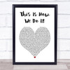 Montell Jordan This Is How We Do It White Heart Song Lyric Print