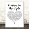 Passenger Feather On The Clyde White Heart Song Lyric Print