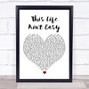 Stereophonics This Life Ain't Easy White Heart Song Lyric Print