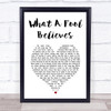 The Doobie Brothers What A Fool Believes White Heart Song Lyric Print