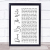 The Drums Down By The Water White Script Song Lyric Quote Print