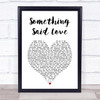 The Impressions Something Said Love White Heart Song Lyric Print