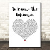 Innosense To Know The Unknown White Heart Song Lyric Print