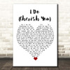 98 Degrees I Do (Cherish You) White Heart Song Lyric Print