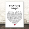 Take That Everything Changes White Heart Song Lyric Print