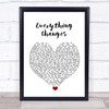 Take That Everything Changes White Heart Song Lyric Print