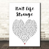 The Moody Blues Isn't Life Strange White Heart Song Lyric Print