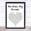 Tim Halperin You Make My Dreams White Heart Song Lyric Print Tim Halperin You Make My Dreams White Heart Song Lyric Print