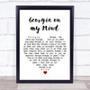 Hoagy Carmichael Georgia on my Mind White Heart Song Lyric Print