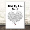 Tyrone Wells Time Of Our Lives White Heart Song Lyric Print