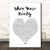 Brian Fallon When You're Ready White Heart Song Lyric Print