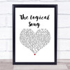 Supertramp The Logical Song White Heart Song Lyric Print