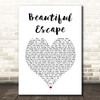 Tom Misch Beautiful Escape White Heart Song Lyric Print