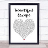Tom Misch Beautiful Escape White Heart Song Lyric Print