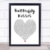 Bob Carlisle Butterfly Kisses White Heart Song Lyric Print