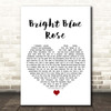 Christy Moore Bright Blue Rose White Heart Song Lyric Print