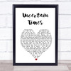 The Raveonettes Uncertain Times White Heart Song Lyric Print