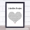 Black Eyed Peas I Gotta Feelin' White Heart Song Lyric Print