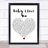 1st Lady Baby I Love You White Heart Song Lyric Print