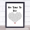 Billie Eilish No Time To Die White Heart Song Lyric Print