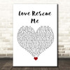 U2 Love Rescue Me White Heart Song Lyric Print