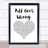 Chase & Status All Goes Wrong White Heart Song Lyric Print