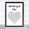 Hurts Wonderful Life White Heart Song Lyric Print