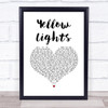 Harry Hudson Yellow Lights White Heart Song Lyric Print