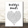 Holly Dunn Daddy's Hands White Heart Song Lyric Print