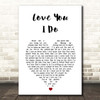 Jennifer Hudson Love You I Do White Heart Song Lyric Print