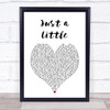 Liberty X Just a Little White Heart Song Lyric Print