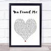 The Fray You Found Me White Heart Song Lyric Print