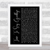 Sarah Brightman Time To Say Goodbye Black Script Song Lyric Quote Print