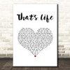 Frank Sinatra That's Life White Heart Song Lyric Print