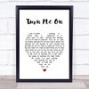 Norah Jones Turn Me On White Heart Song Lyric Print