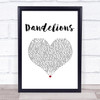 Ruth B Dandelions White Heart Song Lyric Print