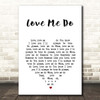 The Beatles Love Me Do White Heart Song Lyric Print