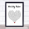 Dorothy Moore Misty Blue White Heart Song Lyric Print